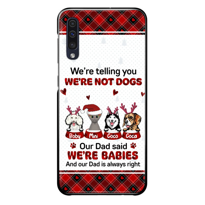 Personalized Pet Phone Case - Gift Idea For Pet Lovers - Up to 4 Pets/Cats/Dogs - We're Telling You We're Not Dogs - Case For iPhone/Samsung