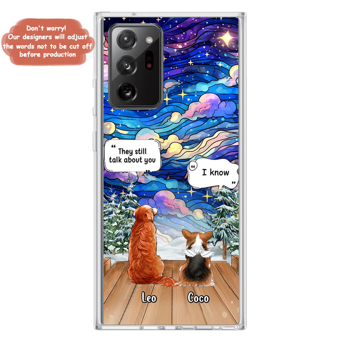 Personalized Dog Memorial Phone Case - Up to 4 Pets - Memorial Gift Idea For Dog/Cat/Rabbit Lovers - They Still Talk About You - Case For iPhone/Samsung