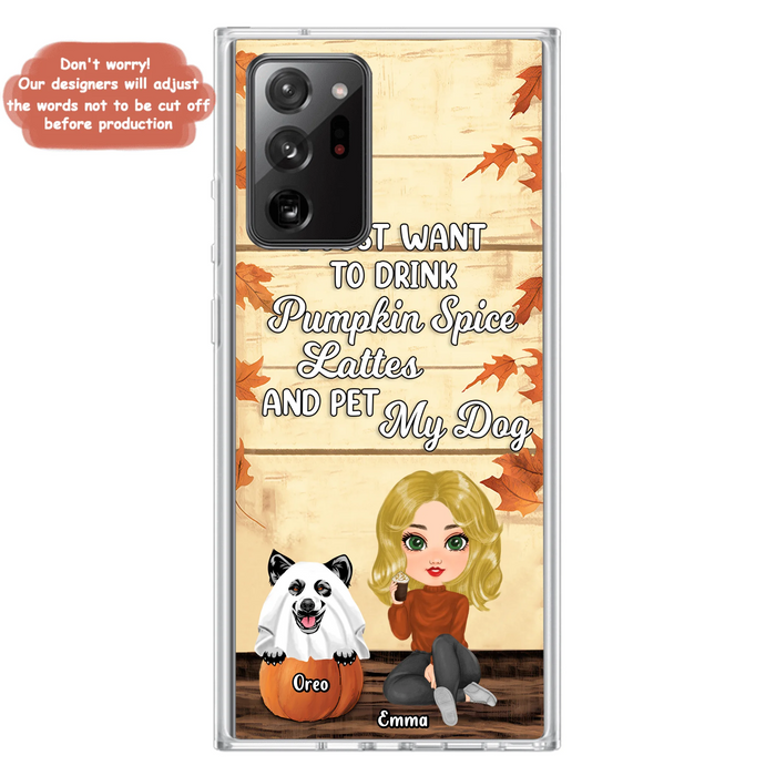 Personalized Girl Dog/Cat Phone Case - Up to 5 Pets - Autumn Gift For Dog/Cat Lover - I Just Want To Drink Pumpkin Spice Lattes And Pet My Dogs - Case For iPhone And Samsung