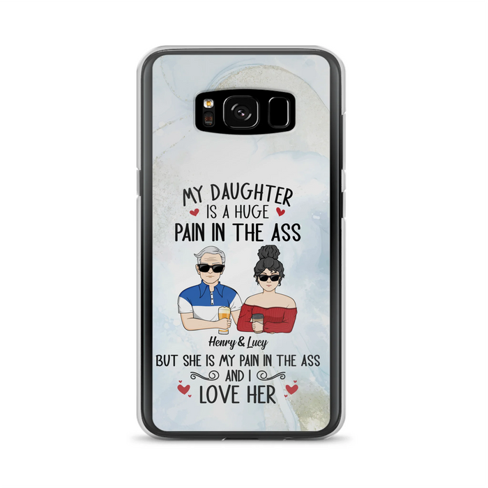 Custom Personalized Dad And Daughter Phone Case - Gift Idea For Dad/ Father's Day/Birthday - My Daughter Is A Huge Pain In The Ass - Case For iPhone And Samsung