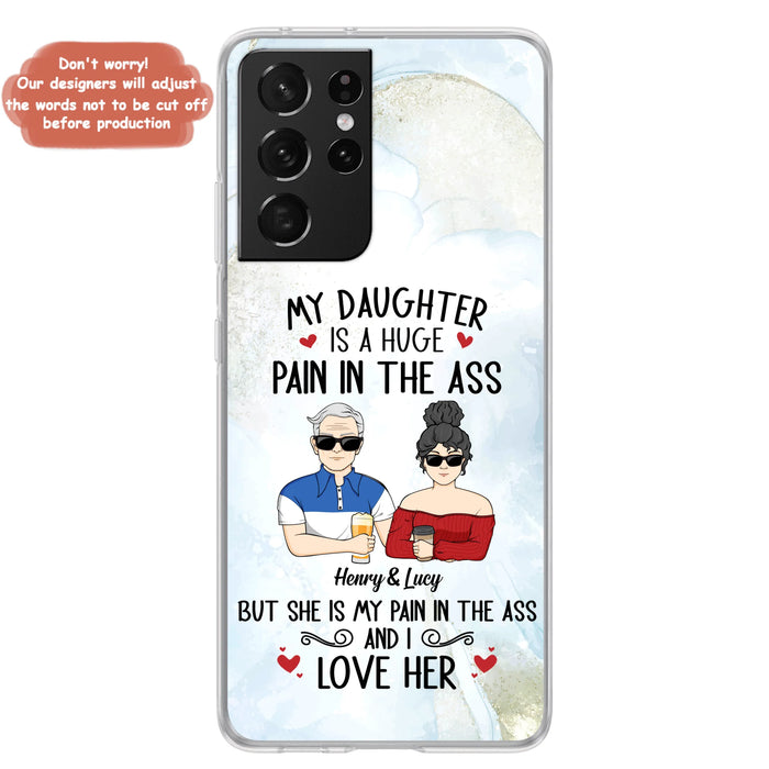 Custom Personalized Dad And Daughter Phone Case - Gift Idea For Dad/ Father's Day/Birthday - My Daughter Is A Huge Pain In The Ass - Case For iPhone And Samsung