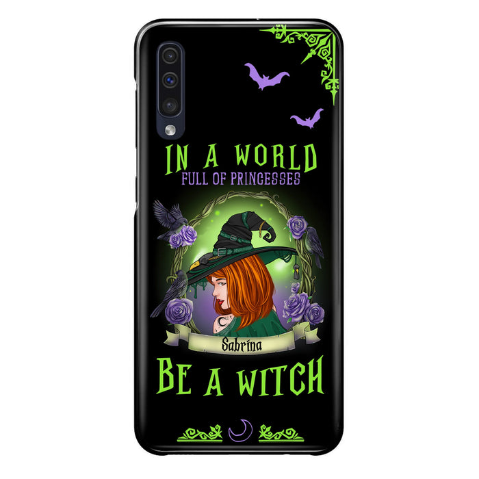Personalized Witch Phone Case - Gift Idea For Witch Lover/Halloween - In A World Full Of Princesses Be A Witch - Case For iPhone/Samsung
