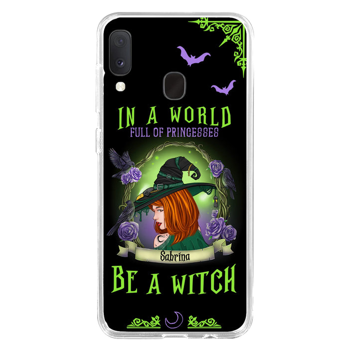 Personalized Witch Phone Case - Gift Idea For Witch Lover/Halloween - In A World Full Of Princesses Be A Witch - Case For iPhone/Samsung
