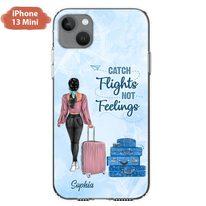 Custom Personalized Traveling Girl Phone Case - Gift Idea For Traveling Lovers/Girl - Catch Flights Not Feelings - Cases For iPhone/Samsung