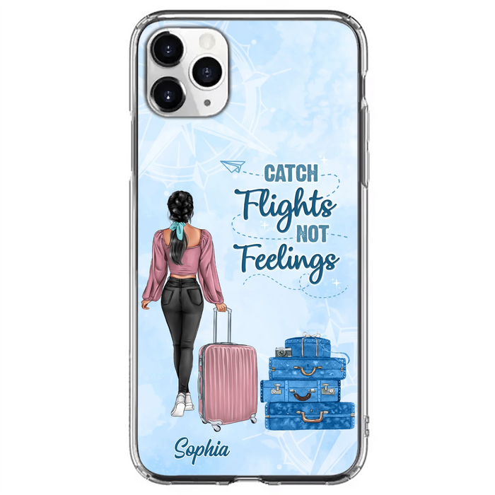 Custom Personalized Traveling Girl Phone Case - Gift Idea For Traveling Lovers/Girl - Catch Flights Not Feelings - Cases For iPhone/Samsung