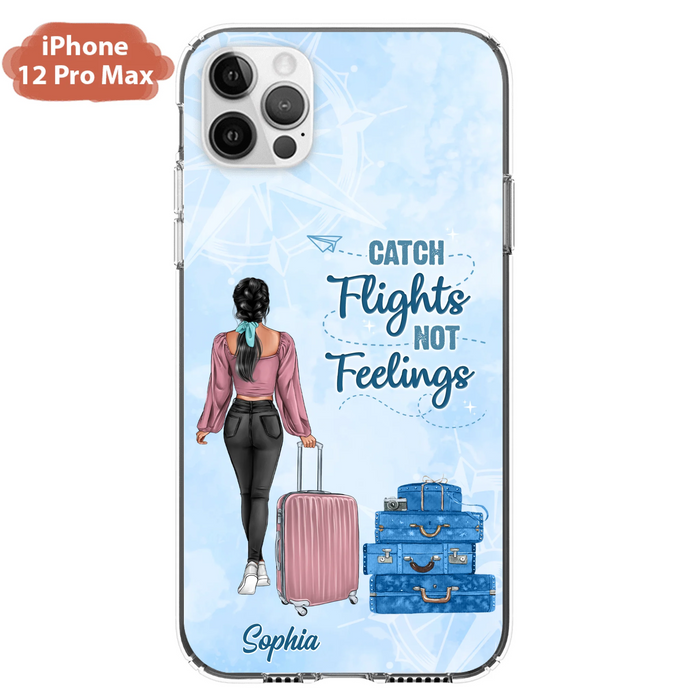 Custom Personalized Traveling Girl Phone Case - Gift Idea For Traveling Lovers/Girl - Catch Flights Not Feelings - Cases For iPhone/Samsung
