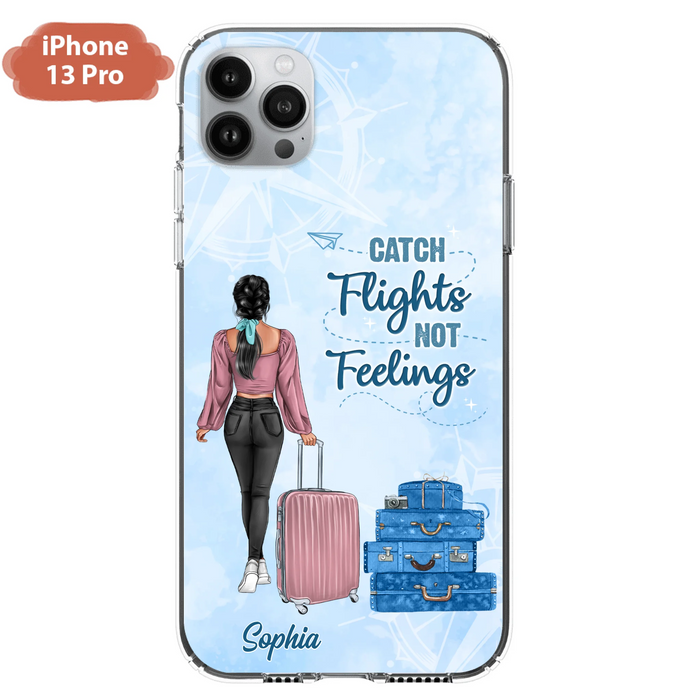 Custom Personalized Traveling Girl Phone Case - Gift Idea For Traveling Lovers/Girl - Catch Flights Not Feelings - Cases For iPhone/Samsung