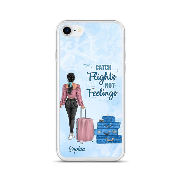 Custom Personalized Traveling Girl Phone Case - Gift Idea For Traveling Lovers/Girl - Catch Flights Not Feelings - Cases For iPhone/Samsung