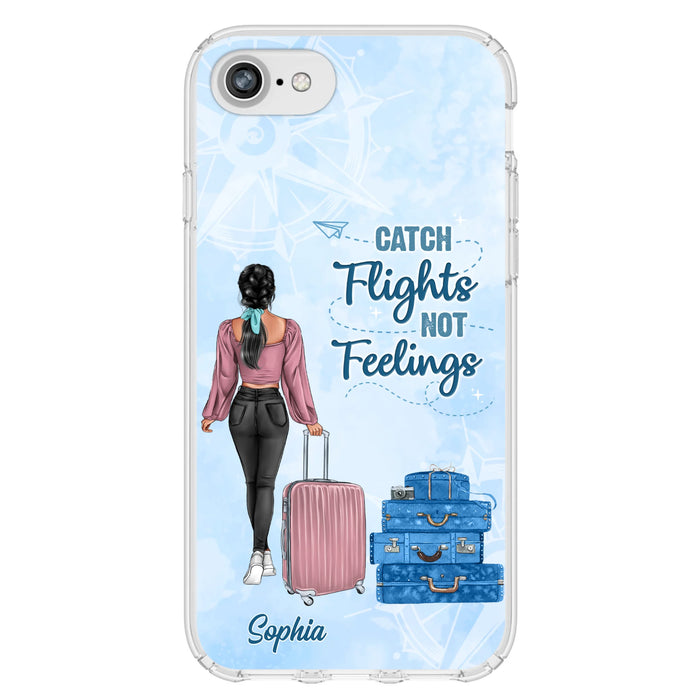 Custom Personalized Traveling Girl Phone Case - Gift Idea For Traveling Lovers/Girl - Catch Flights Not Feelings - Cases For iPhone/Samsung