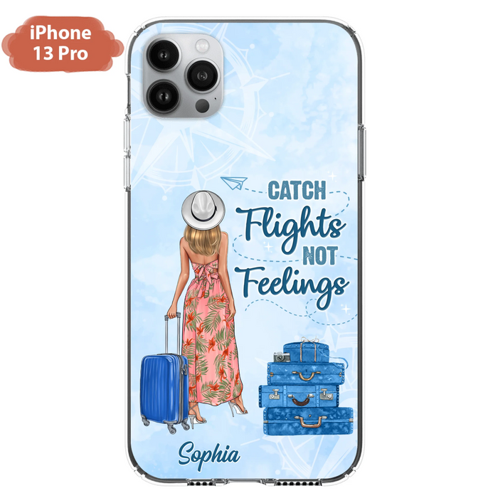 Custom Personalized Traveling Girl Phone Case - Gift Idea For Traveling Lovers - Catch Flights Not Feelings - Cases For iPhone/Samsung