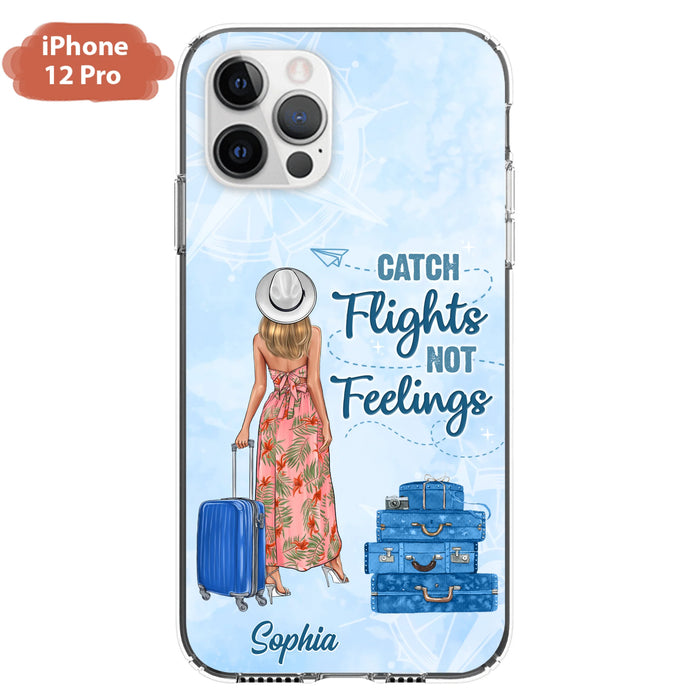 Custom Personalized Traveling Girl Phone Case - Gift Idea For Traveling Lovers - Catch Flights Not Feelings - Cases For iPhone/Samsung