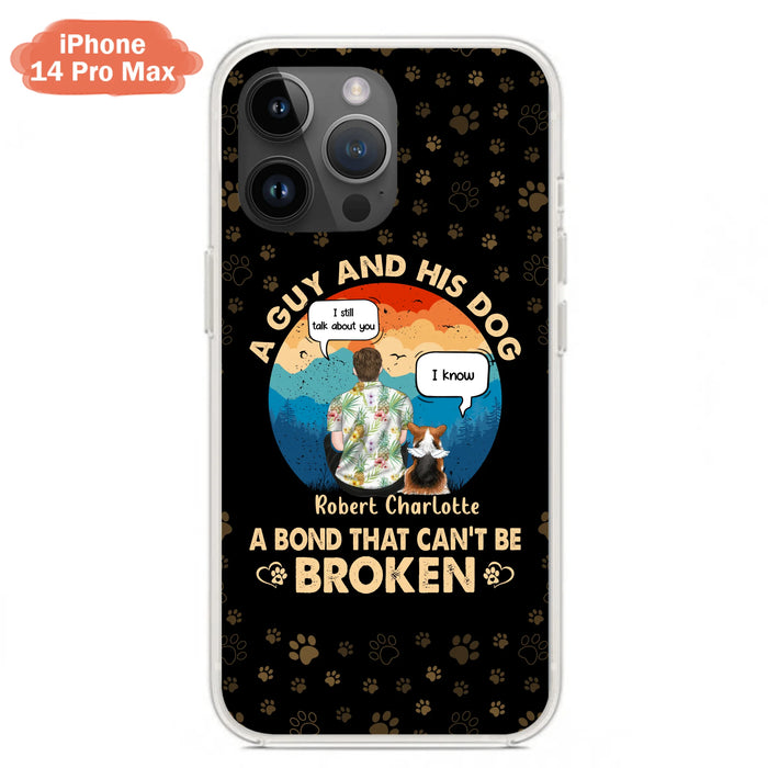 Custom Personalized Dog Dad Phone Case - Gift Idea For Father's Day/Dog Lovers - Upto 4 Dogs - A Guy And His Dog A Bond That Can't Be Broken - Cases For iPhone/Samsung