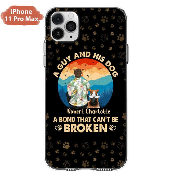 Custom Personalized Dog Dad Phone Case - Father's Day Gift Idea for Dad/Dog Lovers - Upto 4 Dogs - A Guy And His Dog A Bond That Can't Be Broken - Cases For iPhone/Samsung