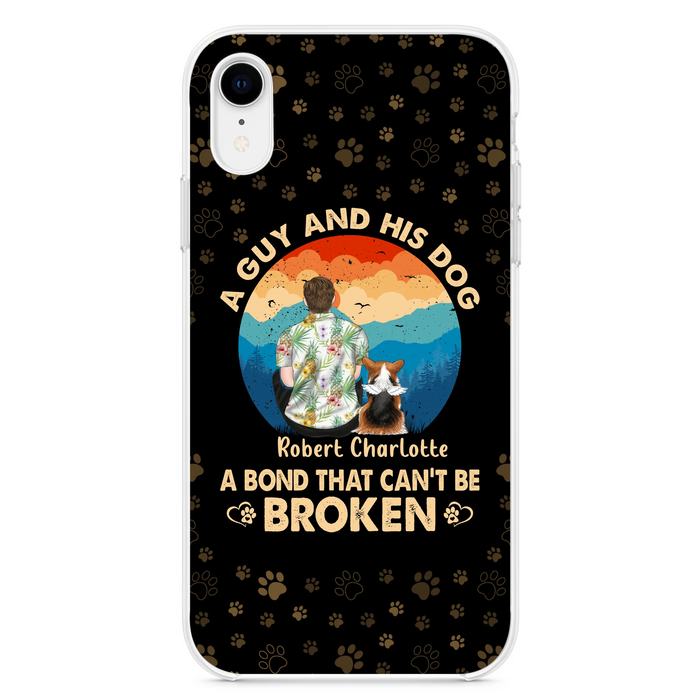 Custom Personalized Dog Dad Phone Case - Father's Day Gift Idea for Dad/Dog Lovers - Upto 4 Dogs - A Guy And His Dog A Bond That Can't Be Broken - Cases For iPhone/Samsung