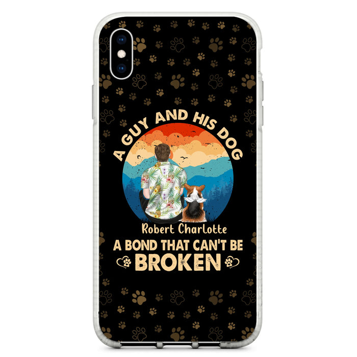 Custom Personalized Dog Dad Phone Case - Father's Day Gift Idea for Dad/Dog Lovers - Upto 4 Dogs - A Guy And His Dog A Bond That Can't Be Broken - Cases For iPhone/Samsung