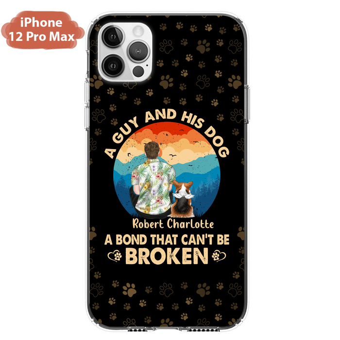 Custom Personalized Dog Dad Phone Case - Father's Day Gift Idea for Dad/Dog Lovers - Upto 4 Dogs - A Guy And His Dog A Bond That Can't Be Broken - Cases For iPhone/Samsung