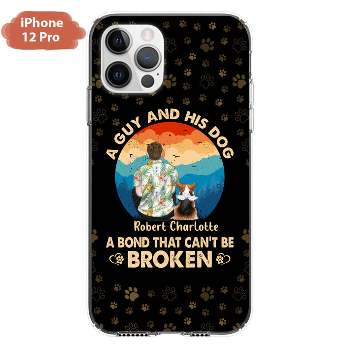Custom Personalized Dog Dad Phone Case - Father's Day Gift Idea for Dad/Dog Lovers - Upto 4 Dogs - A Guy And His Dog A Bond That Can't Be Broken - Cases For iPhone/Samsung