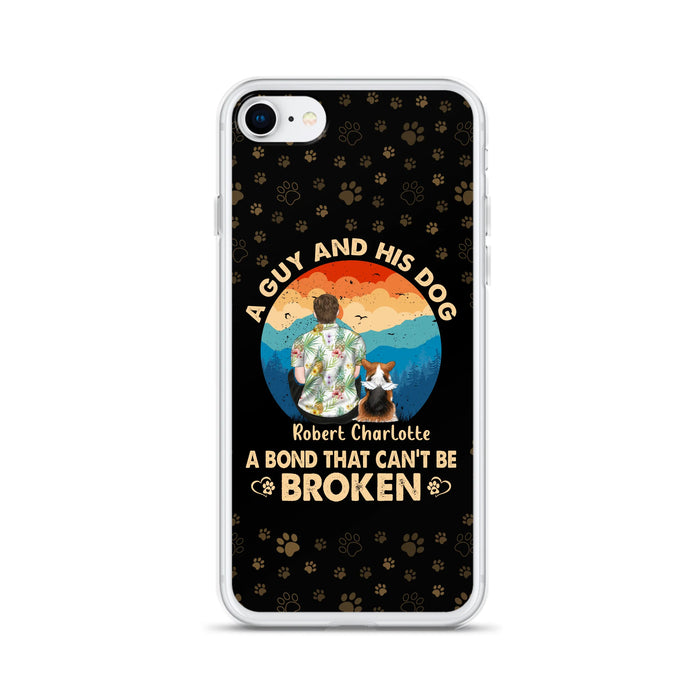 Custom Personalized Dog Dad Phone Case - Father's Day Gift Idea for Dad/Dog Lovers - Upto 4 Dogs - A Guy And His Dog A Bond That Can't Be Broken - Cases For iPhone/Samsung