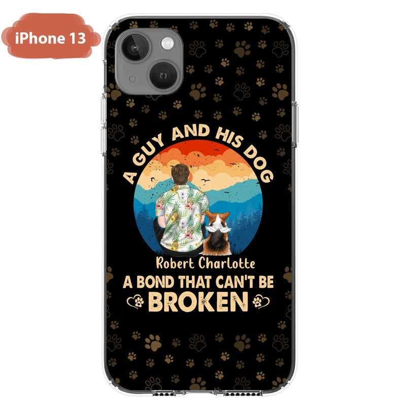 Custom Personalized Dog Dad Phone Case - Father's Day Gift Idea for Dad/Dog Lovers - Upto 4 Dogs - A Guy And His Dog A Bond That Can't Be Broken - Cases For iPhone/Samsung