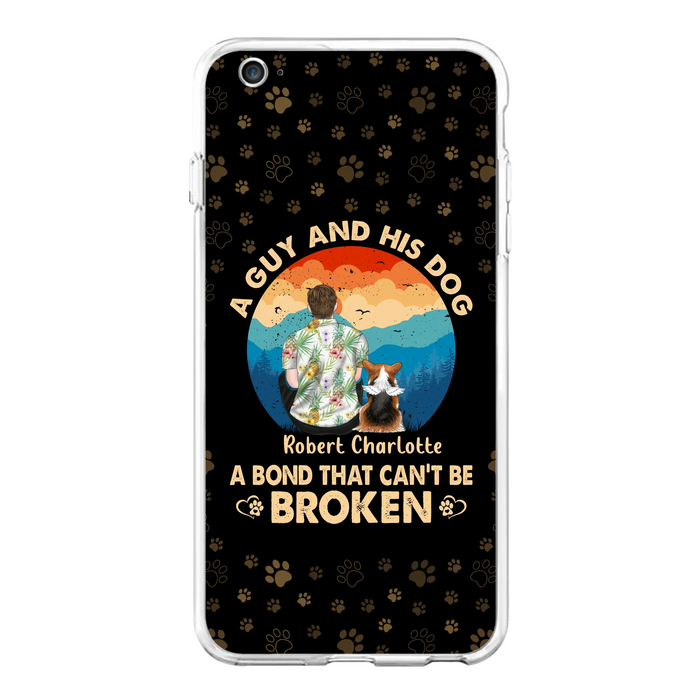 Custom Personalized Dog Dad Phone Case - Father's Day Gift Idea for Dad/Dog Lovers - Upto 4 Dogs - A Guy And His Dog A Bond That Can't Be Broken - Cases For iPhone/Samsung