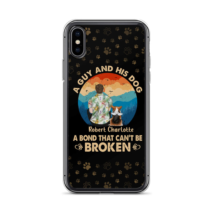 Custom Personalized Dog Dad Phone Case - Father's Day Gift Idea for Dad/Dog Lovers - Upto 4 Dogs - A Guy And His Dog A Bond That Can't Be Broken - Cases For iPhone/Samsung