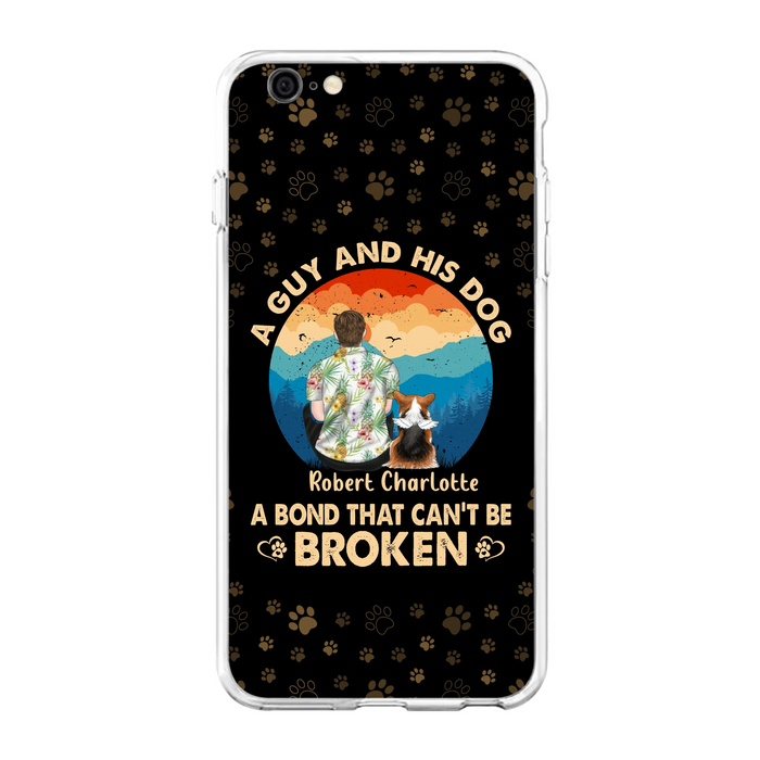 Custom Personalized Dog Dad Phone Case - Father's Day Gift Idea for Dad/Dog Lovers - Upto 4 Dogs - A Guy And His Dog A Bond That Can't Be Broken - Cases For iPhone/Samsung
