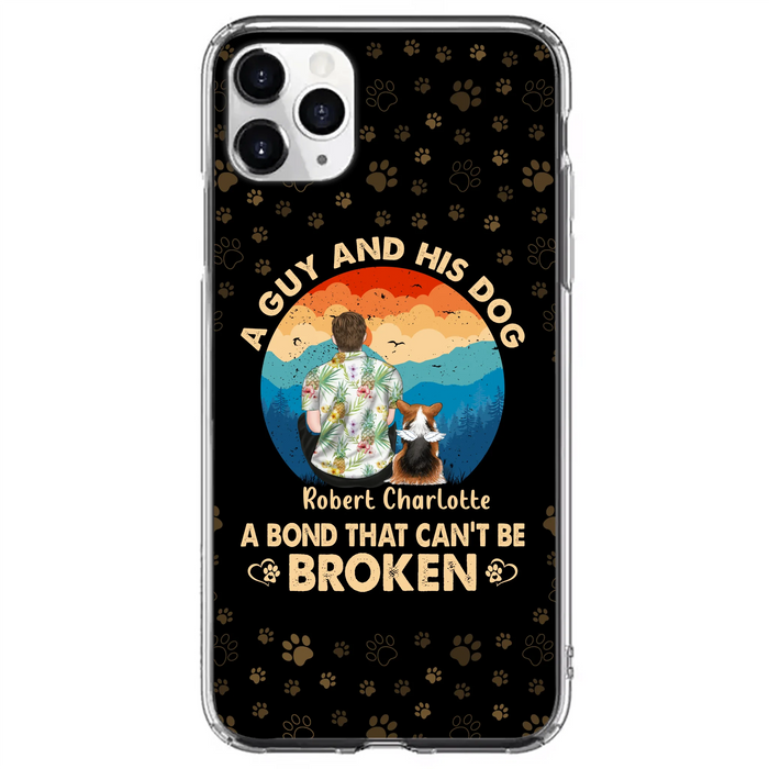 Custom Personalized Dog Dad Phone Case - Father's Day Gift Idea for Dad/Dog Lovers - Upto 4 Dogs - A Guy And His Dog A Bond That Can't Be Broken - Cases For iPhone/Samsung