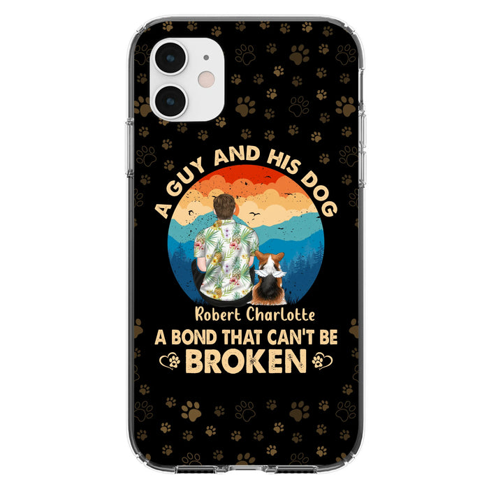 Custom Personalized Dog Dad Phone Case - Father's Day Gift Idea for Dad/Dog Lovers - Upto 4 Dogs - A Guy And His Dog A Bond That Can't Be Broken - Cases For iPhone/Samsung