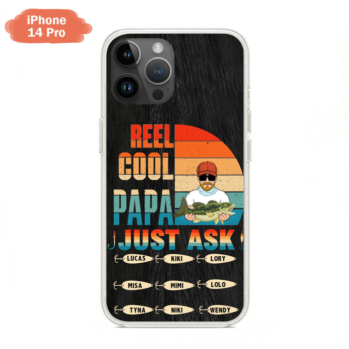 Custom Personalized Reel Cool Dad Phone Case - Gift Idea For Father's Day/Grandpa/Fishing Lovers - Upto 9 Kids - Reel Cool Papa Just Ask - Cases For iPhone/Samsung