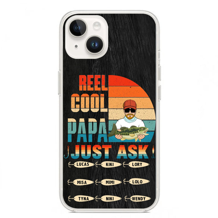 Custom Personalized Reel Cool Dad Phone Case - Gift Idea For Father's Day/Grandpa/Fishing Lovers - Upto 9 Kids - Reel Cool Papa Just Ask - Cases For iPhone/Samsung