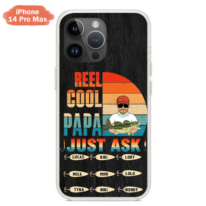 Custom Personalized Reel Cool Dad Phone Case - Gift Idea For Father's Day/Grandpa/Fishing Lovers - Upto 9 Kids - Reel Cool Papa Just Ask - Cases For iPhone/Samsung