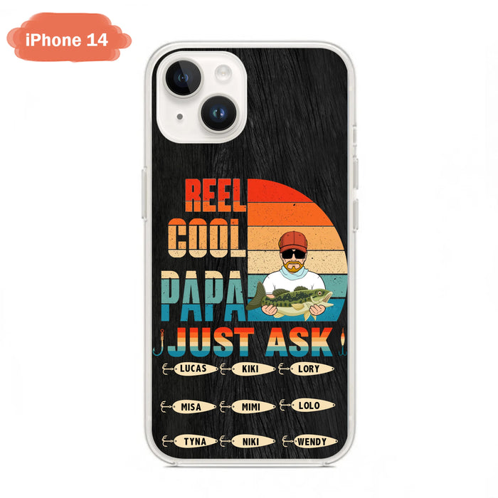Custom Personalized Reel Cool Dad Phone Case - Gift Idea For Father's Day/Grandpa/Fishing Lovers - Upto 9 Kids - Reel Cool Papa Just Ask - Cases For iPhone/Samsung