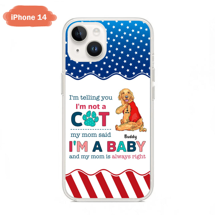 Custom Personalized Pet Phone Case - Gift Idea for Dog/Cat Owners - I'm Telling You I'm Not A Dog - Case for iPhone/Samsung