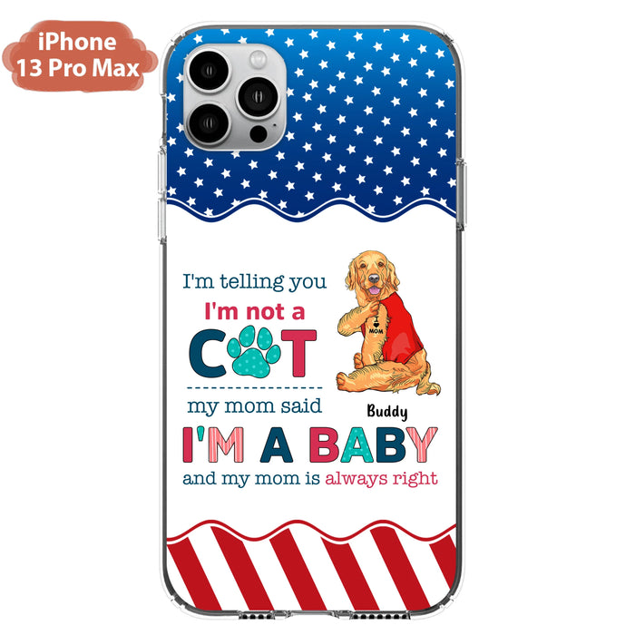 Custom Personalized Pet Phone Case - Gift Idea for Dog/Cat Owners - I'm Telling You I'm Not A Dog - Case for iPhone/Samsung