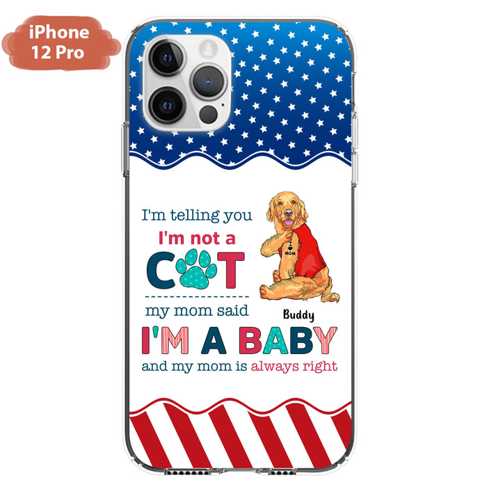 Custom Personalized Pet Phone Case - Gift Idea for Dog/Cat Owners - I'm Telling You I'm Not A Dog - Case for iPhone/Samsung
