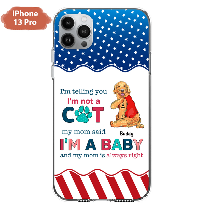 Custom Personalized Pet Phone Case - Gift Idea for Dog/Cat Owners - I'm Telling You I'm Not A Dog - Case for iPhone/Samsung