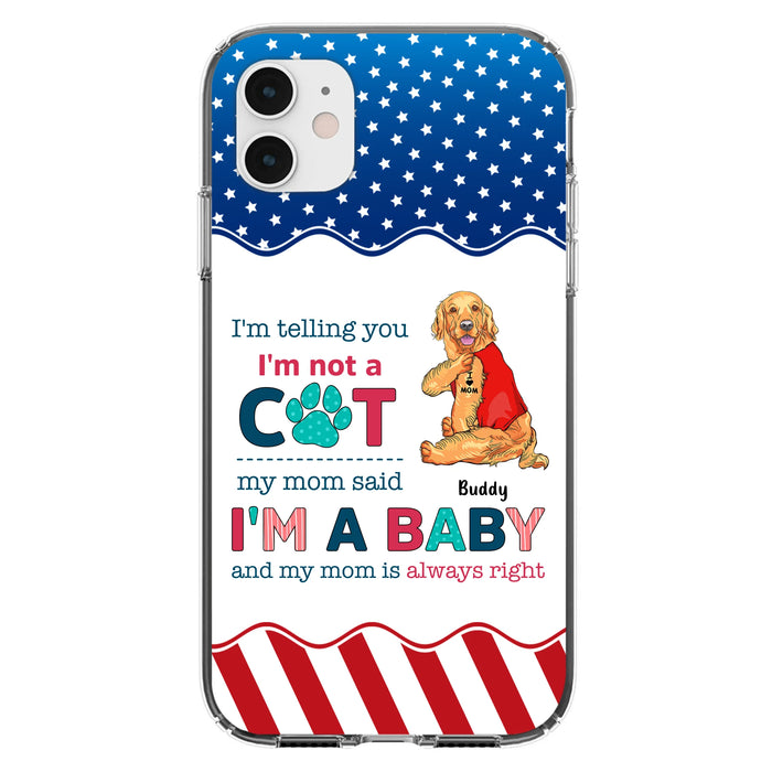 Custom Personalized Pet Phone Case - Gift Idea for Dog/Cat Owners - I'm Telling You I'm Not A Dog - Case for iPhone/Samsung