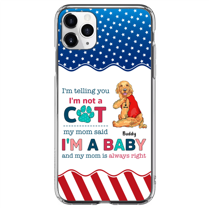 Custom Personalized Pet Phone Case - Gift Idea for Dog/Cat Owners - I'm Telling You I'm Not A Dog - Case for iPhone/Samsung