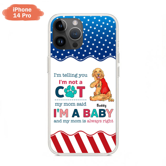 Custom Personalized Pet Phone Case - Gift Idea for Dog/Cat Owners - I'm Telling You I'm Not A Dog - Case for iPhone/Samsung