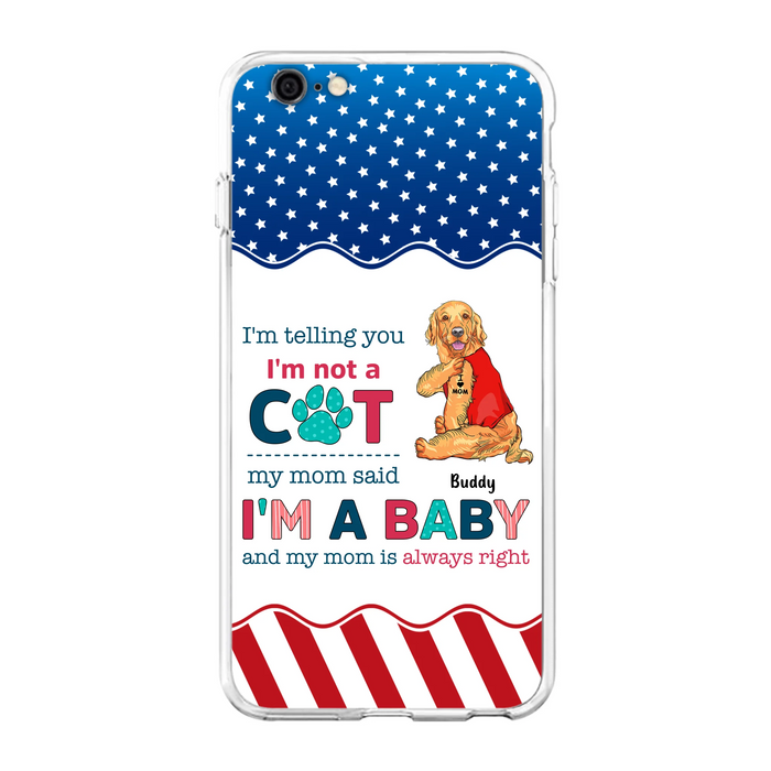 Custom Personalized Pet Phone Case - Gift Idea for Dog/Cat Owners - I'm Telling You I'm Not A Dog - Case for iPhone/Samsung