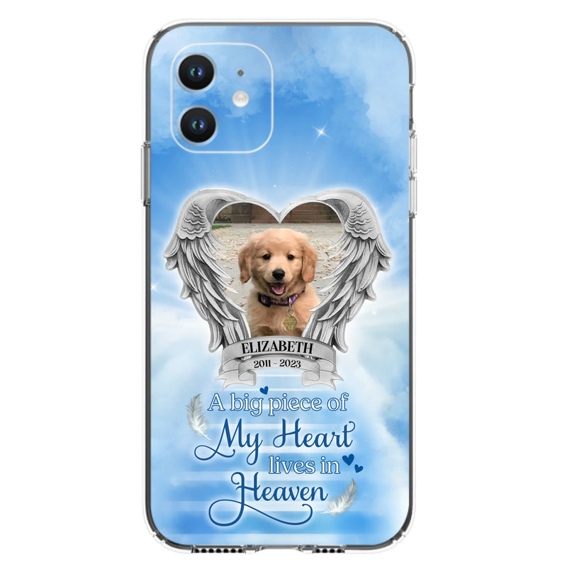 Custom Personalized Memorial Phone Case - Upload Photo - Memorial Gift Idea For Family Member/ Pet Owner - A Big Piece Of My Heart Lives In Heaven - Case For iPhone And Samsung