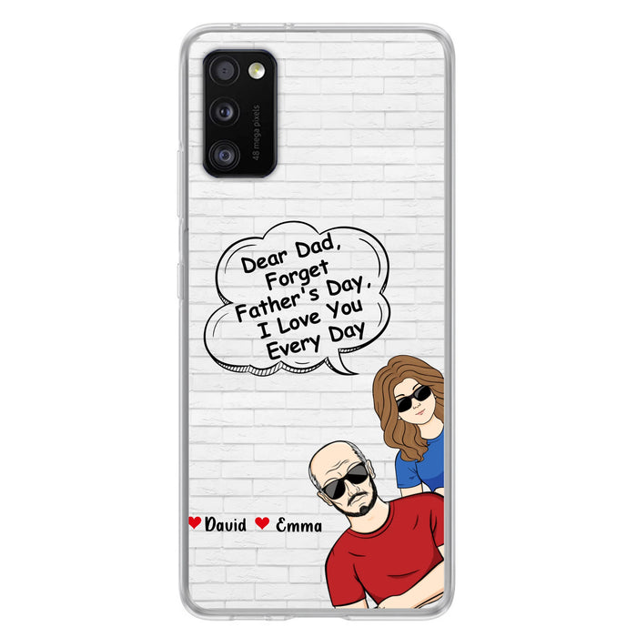 Custom Personalized Dear Mom/Dad Phone Case For iPhone/ Samsung - Gift Idea For Father's Day/Mother's Day/Dad/ Mom - Dear Dad, Forget Father's Day We Love You Every Day