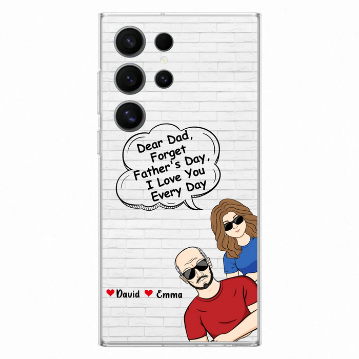 Custom Personalized Dear Mom/Dad Phone Case For iPhone/ Samsung - Gift Idea For Father's Day/Mother's Day/Dad/ Mom - Dear Dad, Forget Father's Day We Love You Every Day