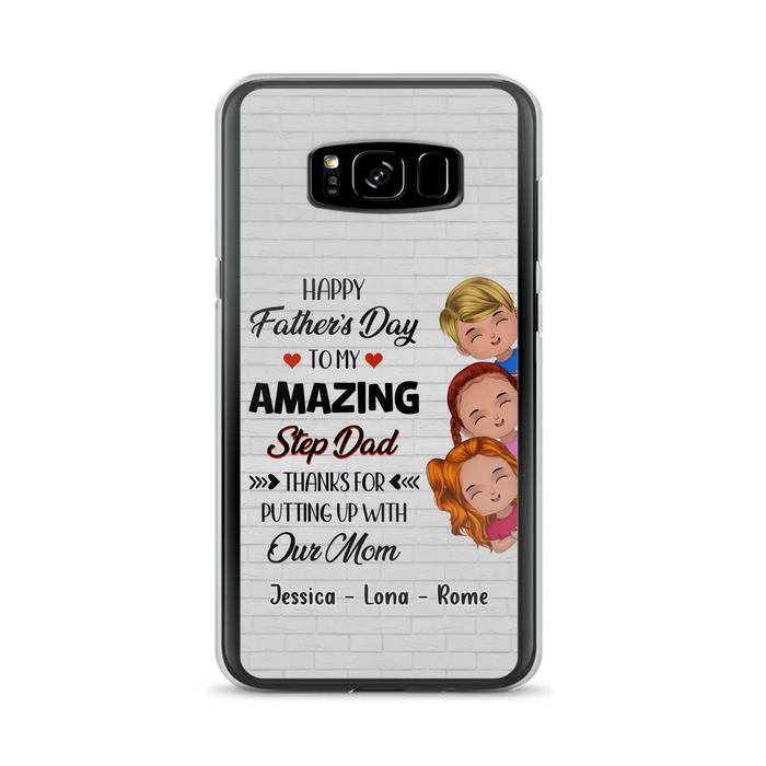 Personalized Dad Phone Case - Gift Idea For Father's Day - Up to 3 Kids - To My Amazing Step Dad Thanks For Putting Up With Our Mom - Case For iPhone & Samsung