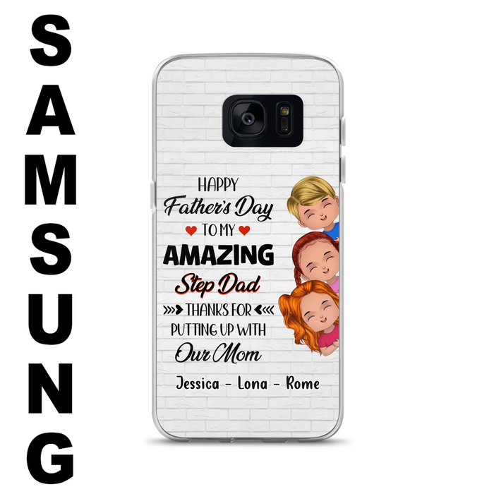Personalized Dad Phone Case - Gift Idea For Father's Day - Up to 3 Kids - To My Amazing Step Dad Thanks For Putting Up With Our Mom - Case For iPhone & Samsung