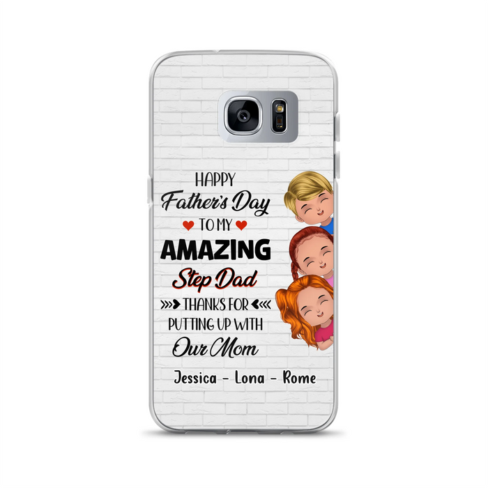 Personalized Dad Phone Case - Gift Idea For Father's Day - Up to 3 Kids - To My Amazing Step Dad Thanks For Putting Up With Our Mom - Case For iPhone & Samsung