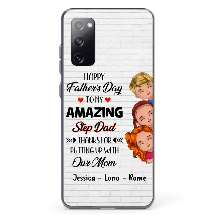 Personalized Dad Phone Case - Gift Idea For Father's Day - Up to 3 Kids - To My Amazing Step Dad Thanks For Putting Up With Our Mom - Case For iPhone & Samsung