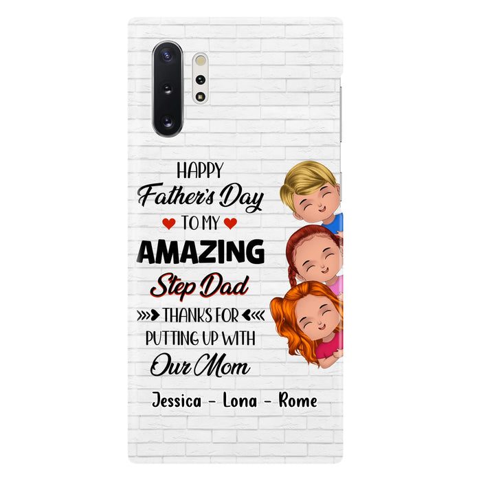 Personalized Dad Phone Case - Gift Idea For Father's Day - Up to 3 Kids - To My Amazing Step Dad Thanks For Putting Up With Our Mom - Case For iPhone & Samsung