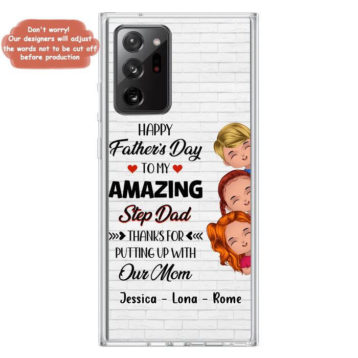 Personalized Dad Phone Case - Gift Idea For Father's Day - Up to 3 Kids - To My Amazing Step Dad Thanks For Putting Up With Our Mom - Case For iPhone & Samsung