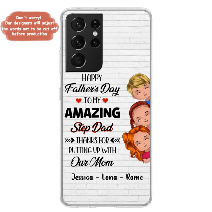 Personalized Dad Phone Case - Gift Idea For Father's Day - Up to 3 Kids - To My Amazing Step Dad Thanks For Putting Up With Our Mom - Case For iPhone & Samsung